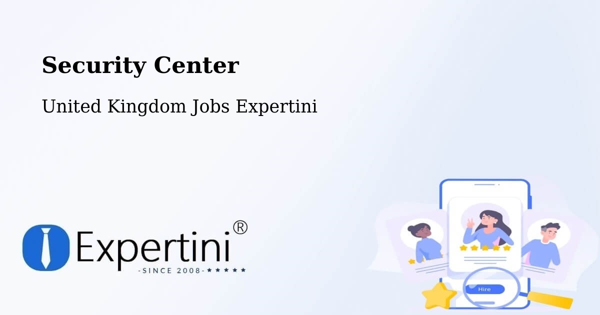 Security Center - United Kingdom Jobs Expertini